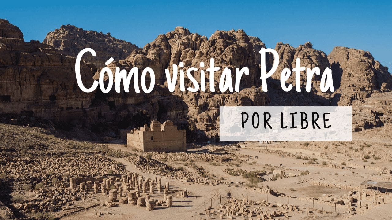 Cómo visitar Petra - El mundo es un viaje